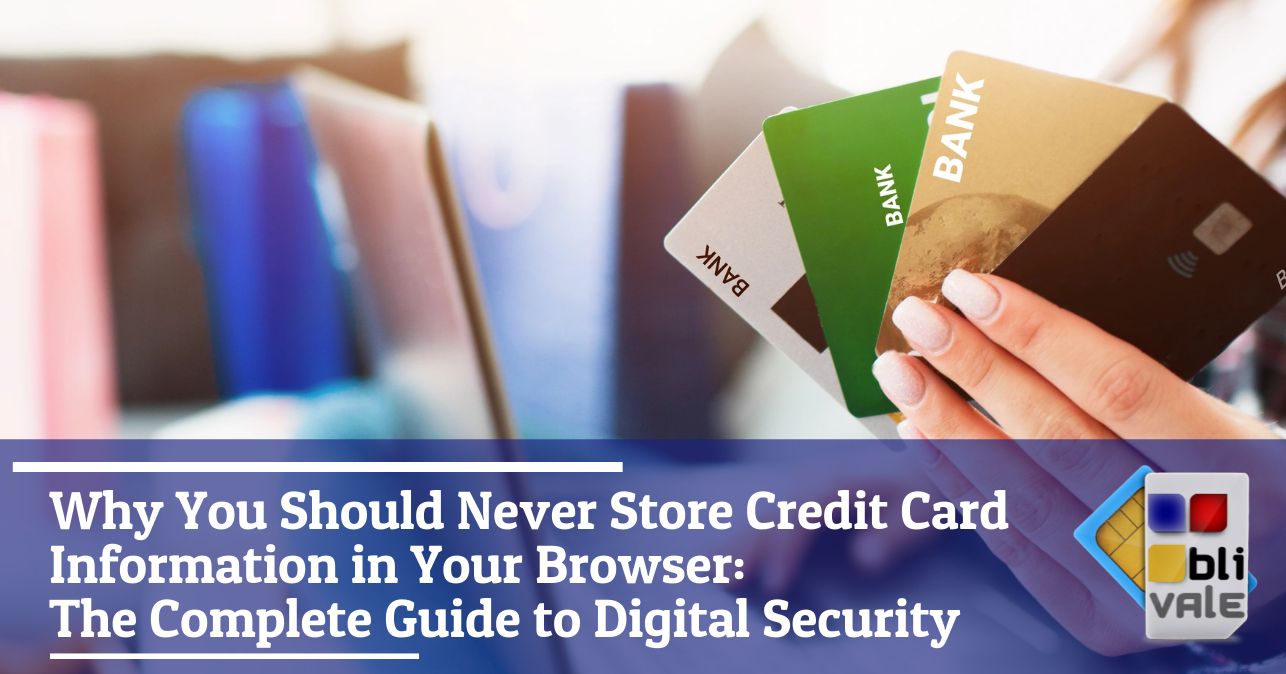 blivale_image_en_Why you shouldnt store credit card information in your browser_643x337 Why You Should Never Store Credit Card Information in Your Browser: The Complete Guide to Digital Security
